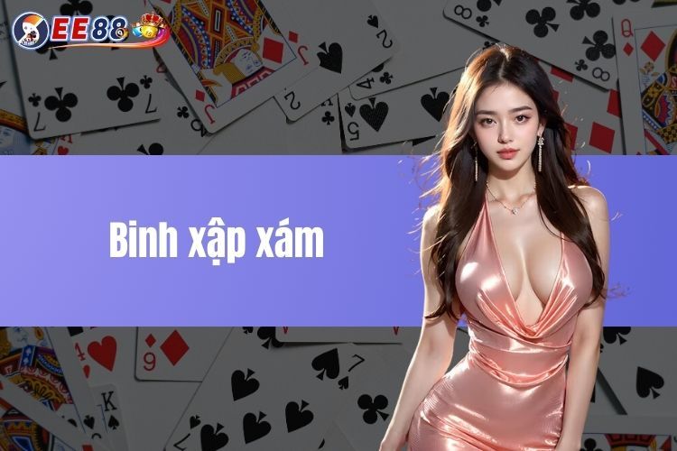 Binh xập xám - Làm chủ cách đặt cược hiệu quả chỉ với 5 phút