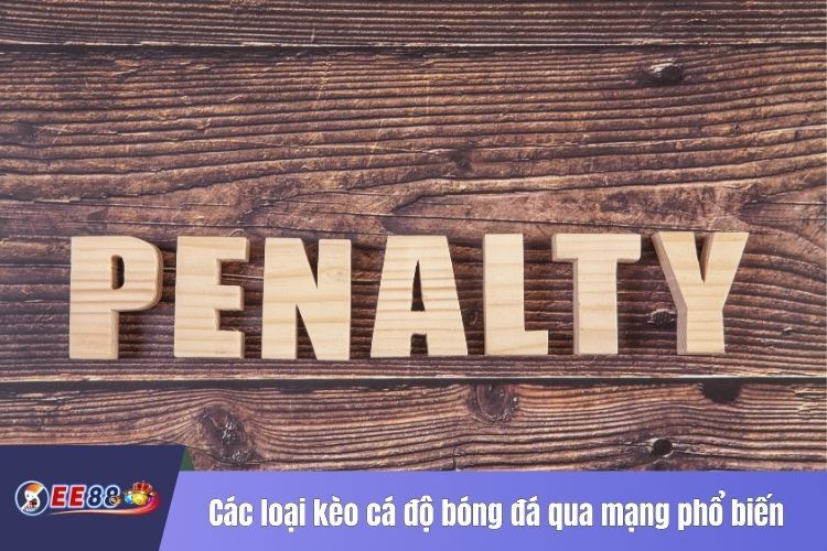 Các loại kèo cá độ bóng đá qua mạng phổ biến