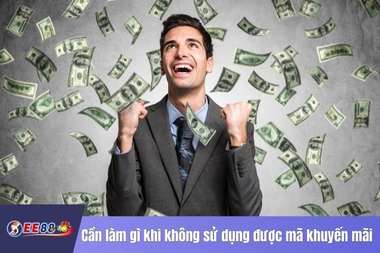 Cần làm gì khi không sử dụng được mã khuyến mãi EE88