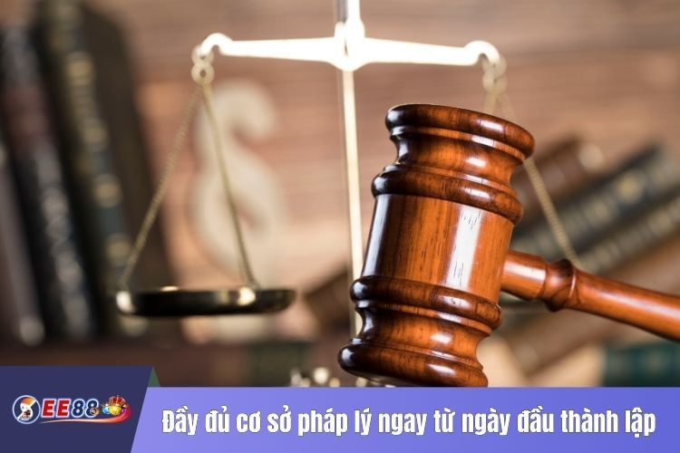 Đầy đủ cơ sở pháp lý ngay từ ngày đầu thành lập