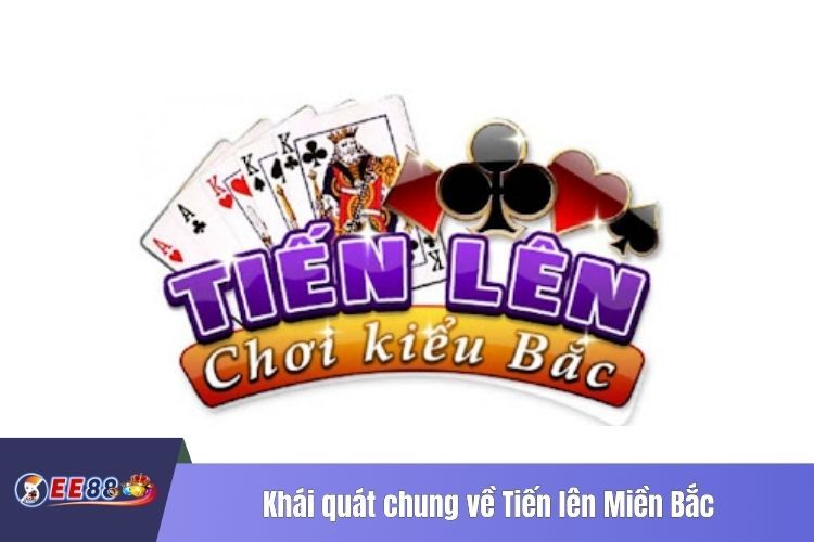 Khái quát chung về Tiến lên Miền Bắc