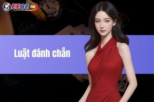 Luật đánh chắn trong game bài: Những điều cần biết