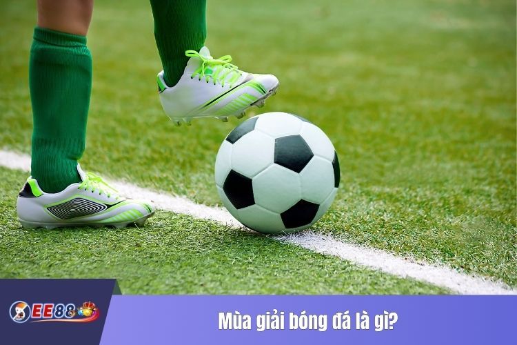 Mùa giải bóng đá là gì?