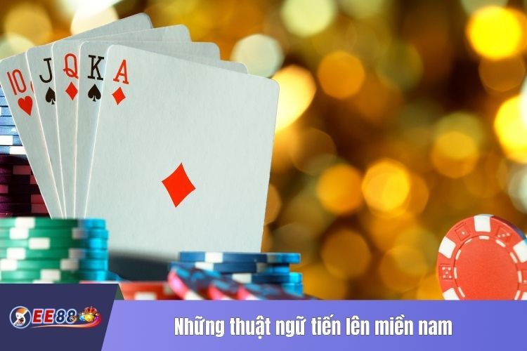 Những thuật ngữ tiến lên miền nam người chơi nên biết