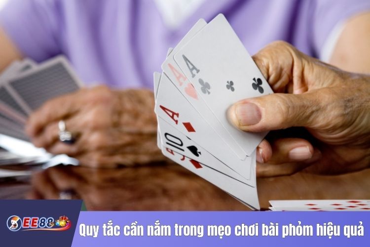 Quy tắc cần nắm trong mẹo chơi bài phỏm hiệu quả