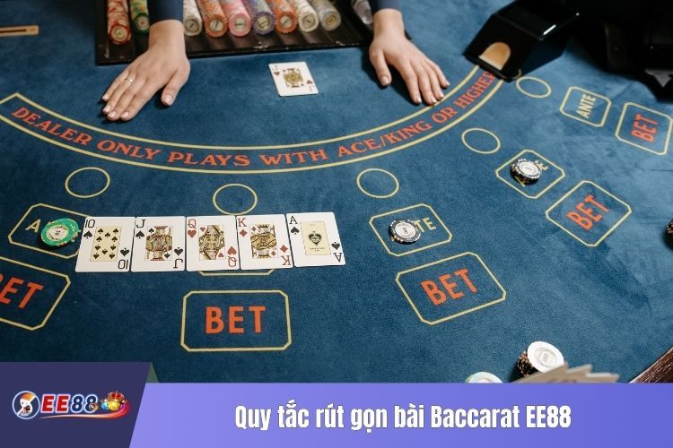 Quy tắc rút gọn bài Baccarat EE88