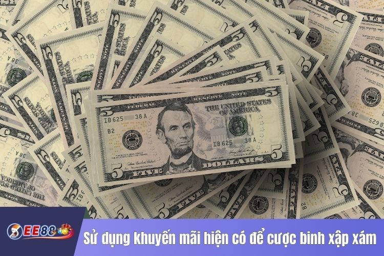 Sử dụng khuyến mãi hiện có để cược binh xập xám