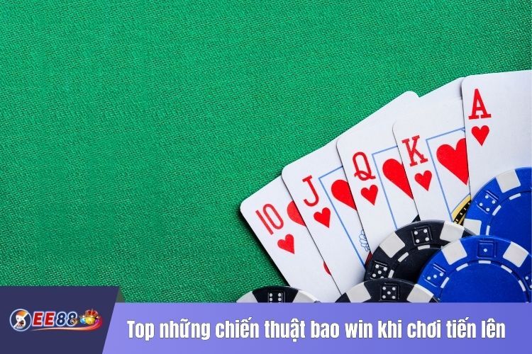 Top những chiến thuật bao win khi chơi tiến lên miền nam