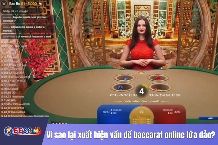 Vì sao lại xuất hiện vấn đề baccarat online lừa đảo?